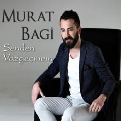 Murat Bagi – Senden Vazgeçmem Mp3 Dinle & İndir | Mp3sayar