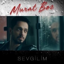 Murat Boz – Sevgilim Mp3 Dinle & İndir | Mp3sayar