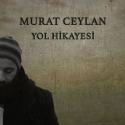 Murat Ceylan – Yol Hikayesi Mp3 Dinle & İndir | Mp3sayar