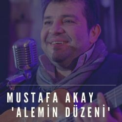 Mustafa Akay – Alemin Düzeni Mp3 Dinle & İndir | Mp3sayar