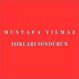 Mustafa Yılmaz – Işıkları Söndürün Mp3 Dinle & İndir | Mp3sayar