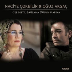 Naciye Çokbilir – Gel Meyil Bağlama Dünya Malına ft Oğuz Aksaç Mp3 Dinle & İndir | Mp3sayar