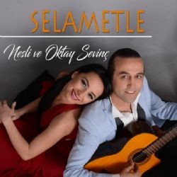 Nesli Sevinç – Selametle ft Oktay Sevinç Mp3 Dinle & İndir | Mp3sayar