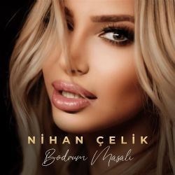 Nihan Çelik – Bodrum Masalı Mp3 Dinle & İndir | Mp3sayar