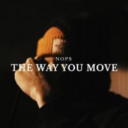 NOPS – The Way You Move Mp3 Dinle & İndir | Mp3sayar