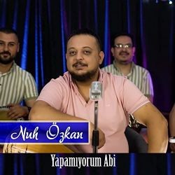 Nuh Özkan – Yapamıyorum Abi Mp3 Dinle & İndir | Mp3sayar