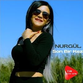 Nurgül – Son Bir Kez Mp3 Dinle & İndir | Mp3sayar