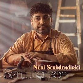 Nuri Serinlendirici – Sen Uzaqsan Mp3 Dinle & İndir | Mp3sayar