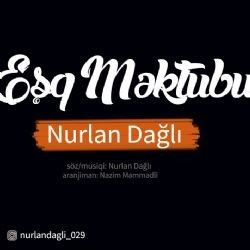 Nurlan Dağlı – Eşq Mektubu Mp3 Dinle & İndir | Mp3sayar