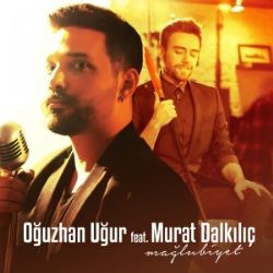 Oğuzhan Uğur – Mağlubiyet ft Murat Dalkılıç Mp3 Dinle & İndir | Mp3sayar