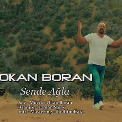 Okan Boran – Sende Ağla Mp3 Dinle & İndir | Mp3sayar