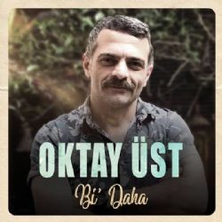 Oktay Üst – Bi Daha Mp3 Dinle & İndir | Mp3sayar