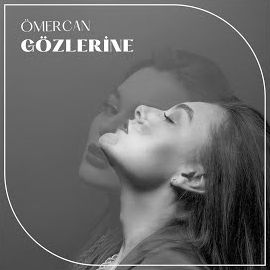 Ömer Can – Gözlerine Mp3 Dinle & İndir | Mp3sayar