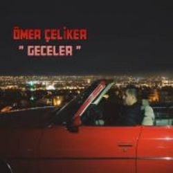 Ömer Çeliker – Geceler Mp3 Dinle & İndir | Mp3sayar