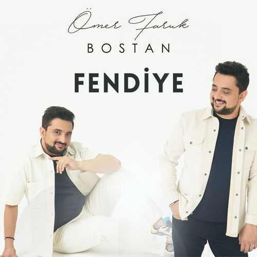 Ömer Faruk Bostan – Fendiye Mp3 Dinle & İndir | Mp3sayar