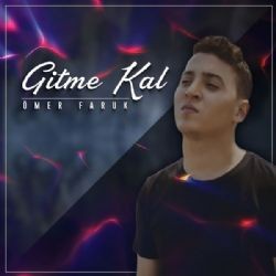 Ömer Faruk – Gitme Kal Mp3 Dinle & İndir | Mp3sayar