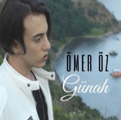 Ömer Öz – Günah Mp3 Dinle & İndir | Mp3sayar