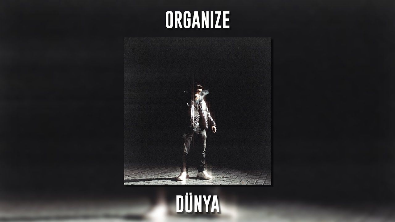 Organize – Dünya Mp3 Dinle & İndir | Mp3sayar