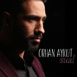 Orhan Aykut – Sual Mp3 Dinle & İndir | Mp3sayar