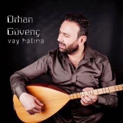 Orhan Güvenç – Vay Halına Mp3 Dinle & İndir | Mp3sayar