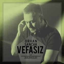 Orhan Sancak – Vefasız ft Talat Ersoy & Zeo Mp3 Dinle & İndir | Mp3sayar