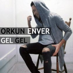 Orkun Enver – Gel Gel Mp3 Dinle & İndir | Mp3sayar