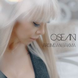 Osean – Ardımdan Bakma Mp3 Dinle & İndir | Mp3sayar