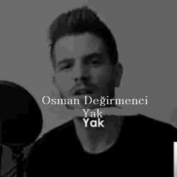 Osman Değirmenci – Yak Mp3 Dinle & İndir | Mp3sayar