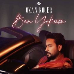 Ozan Koçer – Ben Yokum Mp3 Dinle & İndir | Mp3sayar