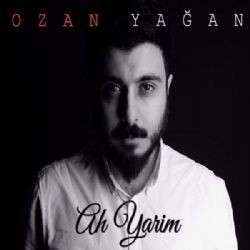 Ozan Yağan – Ah Yarim Mp3 Dinle & İndir | Mp3sayar