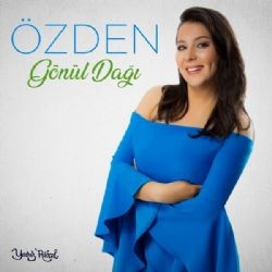 Özden – Gönül Dağı Mp3 Dinle & İndir | Mp3sayar