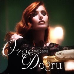 Özge Doğru – Velhasıl Mp3 Dinle & İndir | Mp3sayar