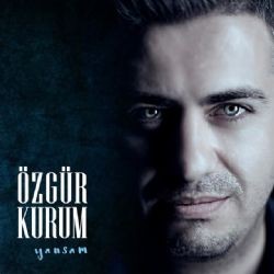 Özgür Kurum – Yansam Mp3 Dinle & İndir | Mp3sayar