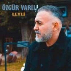 Özgür Varlı – Leyli Mp3 Dinle & İndir | Mp3sayar