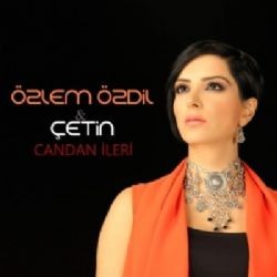 Özlem Özdil – Candan İleri ft Çetin Mp3 Dinle & İndir | Mp3sayar