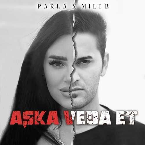 Parla – Aşka Veda Et ft Milli B Mp3 Dinle & İndir | Mp3sayar