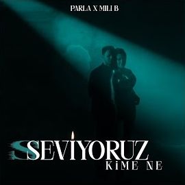 Parla – Seviyoruz Kime Ne ft Mili B Mp3 Dinle & İndir | Mp3sayar