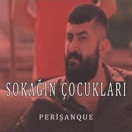 Perişanque – Sokağın Çocukları Mp3 Dinle & İndir | Mp3sayar