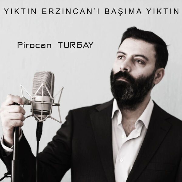 Pirocan Turgay – Yıktın Erzincanı Başıma Yıktın Mp3 Dinle & İndir | Mp3sayar