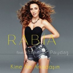 Rabia – Kime Ne Arkadaşım ft İskender Paydaş Mp3 Dinle & İndir | Mp3sayar