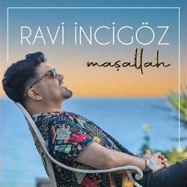 Ravi İncigöz – Maşallah Mp3 Dinle & İndir | Mp3sayar