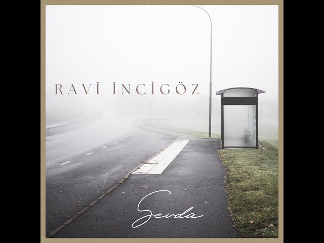 Ravi İncigöz – Sevda Mp3 Dinle & İndir | Mp3sayar