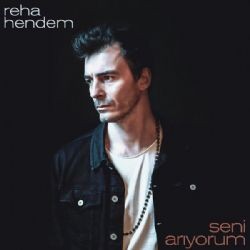 Reha Hendem – Seni Arıyorum Mp3 Dinle & İndir | Mp3sayar