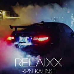 RelaiXX – Ripni Kalinke Mp3 Dinle & İndir | Mp3sayar