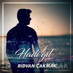 Rıdvan Çakmak – Hadi Git Mp3 Dinle & İndir | Mp3sayar