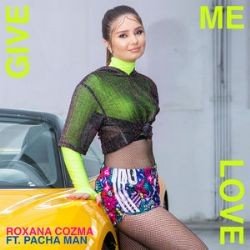 Roxana Cozma – Give Me Love ft Pacha Man Mp3 Dinle & İndir | Mp3sayar