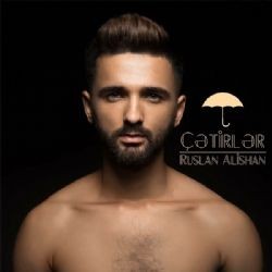 Ruslan Alişan – Çetirler Mp3 Dinle & İndir | Mp3sayar