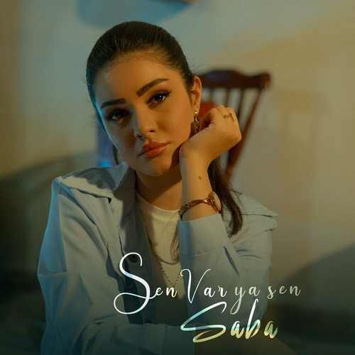 Saba – Sen Var Ya Sen Mp3 Dinle & İndir | Mp3sayar