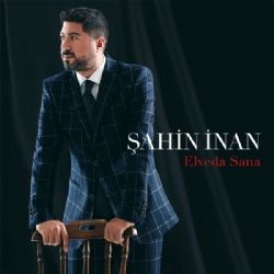 Şahin İnan – Elveda Sana Mp3 Dinle & İndir | Mp3sayar