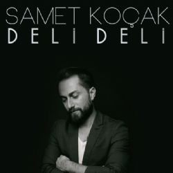 Samet Koçak – Deli Deli Mp3 Dinle & İndir | Mp3sayar